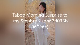 Taboo Morning Surprise to my Stepbro 2 (ph62d035b96096e)